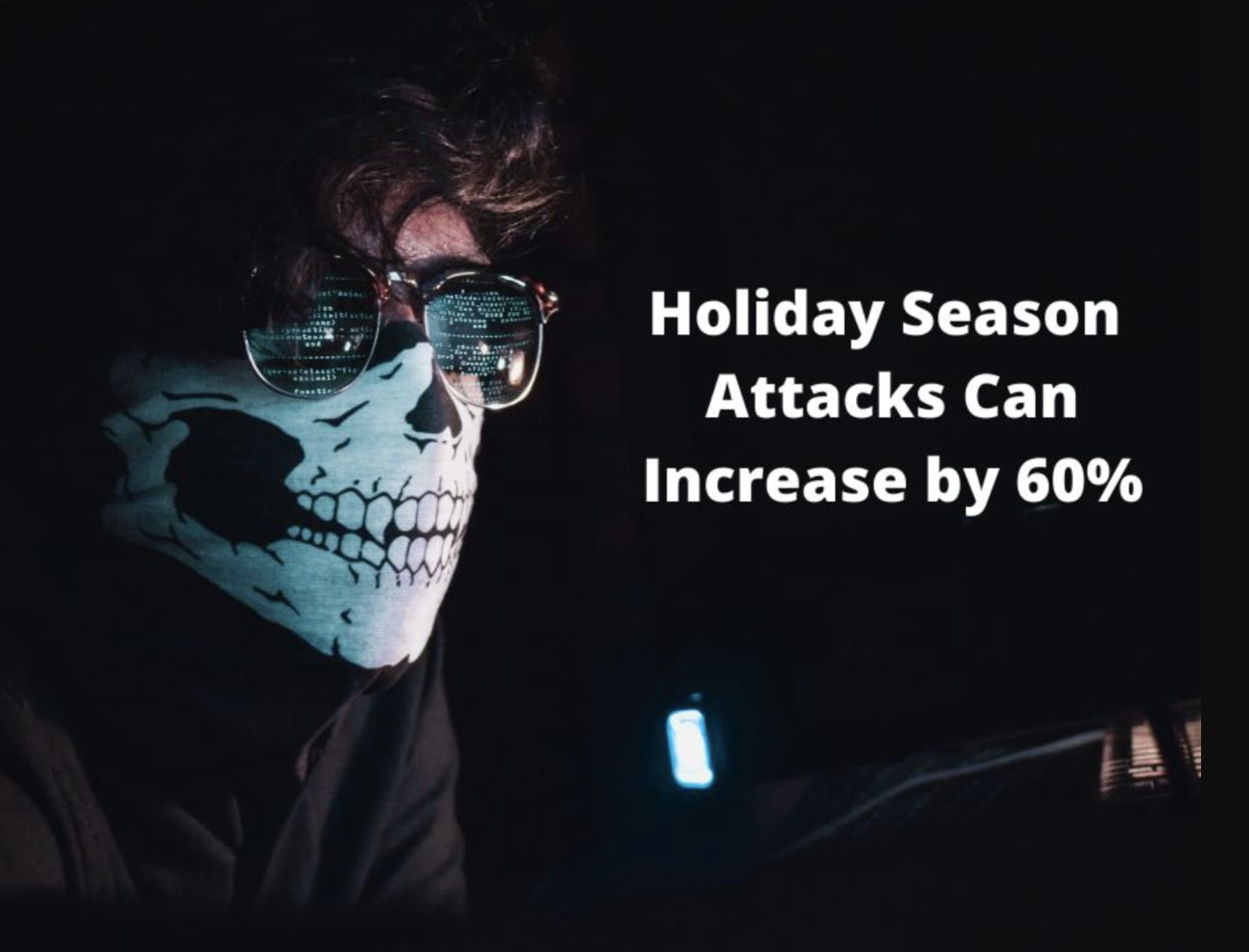 Cyber Attacks During Holiday